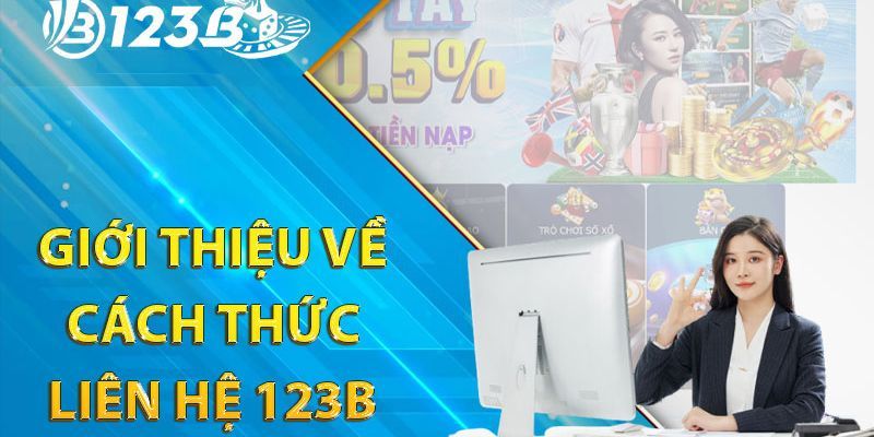 Các ưu đãi và chính sách hỗ trợ của Liên hệ 123B